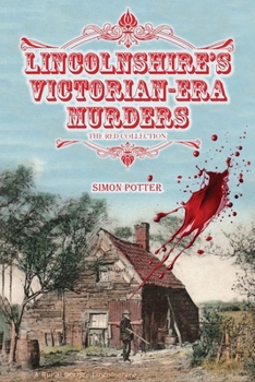 Paperback Lincolnshire's Victorian-era Murders: The Red Collection Book
