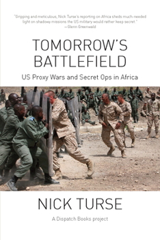 Paperback Tomorrow's Battlefield: U.S. Proxy Wars and Secret Ops in Africa Book