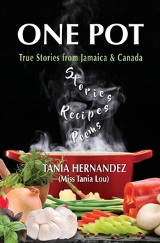 Paperback One Pot: True Stories from Jamaica & Canada, Recipes, Poems Book