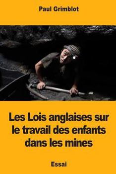 Paperback Les Lois anglaises sur le travail des enfants dans les mines [French] Book