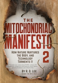 Paperback The Mitochondriac Manifesto 2: How Nature Nurtures the Body, and Technology Torments It Book