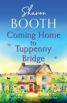 Paperback Coming Home to Tuppenny Bridge: An absolutely captivating and hopeful read Book