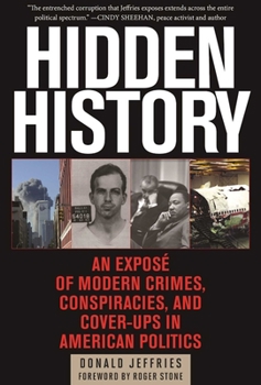 Paperback Hidden History: An Exposé of Modern Crimes, Conspiracies, and Cover-Ups in American Politics Book