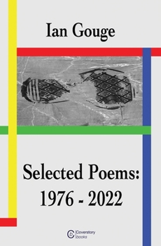 Paperback Ian Gouge - Selected Poems (1976 - 2022) Book