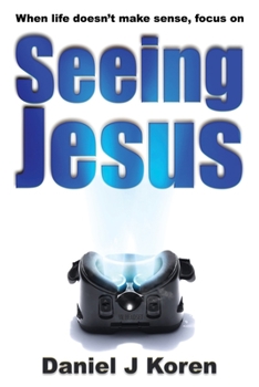 Paperback When life doesn't make sense, focus on SEEING JESUS Book