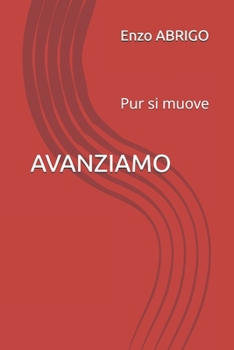 AVANZIAMO: Pur si muove (Italian Edition)