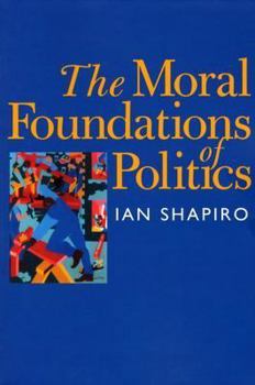 Paperback The Moral Foundations of Politics Book