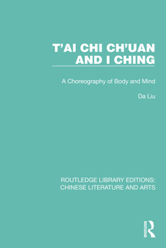 Hardcover T'Ai CHI Ch'uan and I Ching: A Choreography of Body and Mind Book