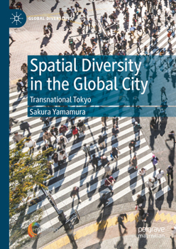 Hardcover Spatial Diversity in the Global City: Transnational Tokyo Book