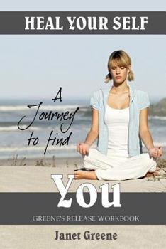 Paperback Heal Your Self: A Journey to Find You Book