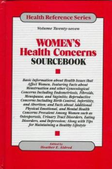 Women's Health Concerns Sourcebook: Basic Information About Health Issues That Affect Women, Featuring Facts About Menstruation and Other Gynecological ... Endometriosis f (Health Reference Series)