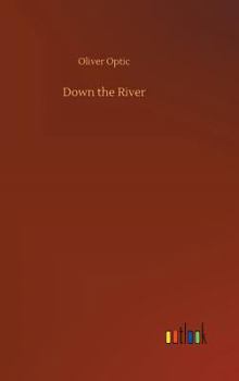 Down the River: Special Edition - Book #6 of the Starry Flag