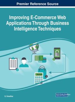 Hardcover Improving E-Commerce Web Applications Through Business Intelligence Techniques Book