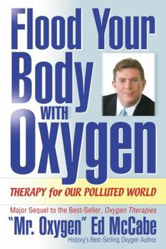 Paperback Flood Your Body with Oxygen: Therapy for Our Poluted World Book