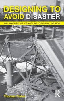 Paperback Designing to Avoid Disaster: The Nature of Fracture-Critical Design Book