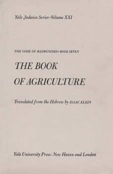 Hardcover The Code of Maimonides (Mishneh Torah): Book 7, the Book of Agriculture Book