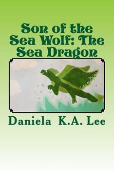 Paperback Son of the Sea Wolf: The Sea Dragon Book