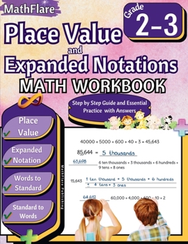 Place Value and Expanded Notations Math Workbook 2nd and 3rd Grade: Place Value Grade 2-3, Expanded and Standard Notations with Answers (Mathflare Workbooks)
