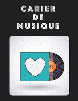 Cahier De Musique: Musiciens Composition Livre Instrument Manuscrit Personnel Papier Piano Guitare Standard 13 portées Grand Carnet / Journal Cadeau ... souple, Finition mate. (French Edition)