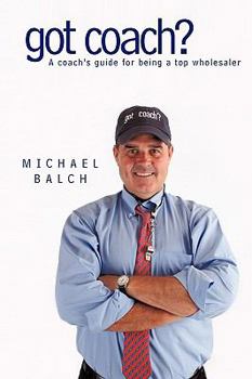 Paperback got coach?: A coach's guide for being a top wholesaler Book