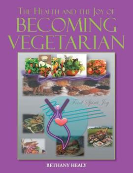 Paperback The Health and the Joy of Becoming Vegetarian Book