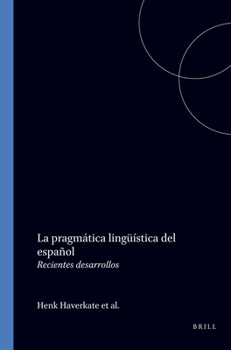Paperback La Pragmática Lingüística del Español: Recientes Desarrollos [Spanish] Book