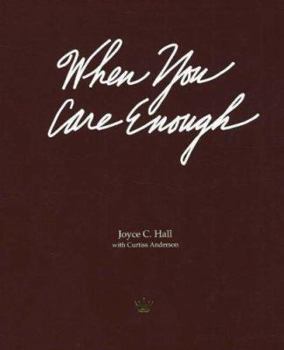 Hardcover When You Care Enough: The Story of Hallmark Cards and Its Founder Book