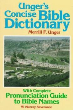 Paperback Unger's Concise Bible Dictionary: With Complete Pronunciation Guide to Bible Names Book