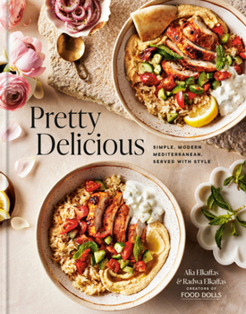 Hardcover Pretty Delicious: Simple, Modern Mediterranean, Served with Style: A Cookbook Book