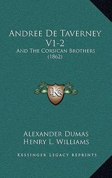 Paperback Andree De Taverney V1-2: And The Corsican Brothers (1862) Book