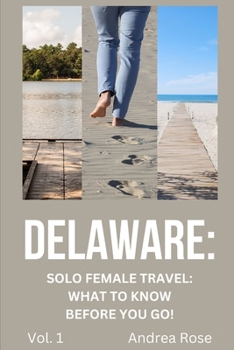 Paperback Delaware: Solo Female Travel Guide: What to Know Before You Go! Book