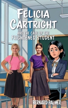Felicia Cartright and the frightened student - Book  of the Felicia Cartright
