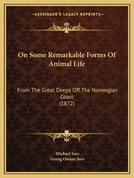 On Some Remarkable Forms of Animal Life: from the great deeps off the Norwegian coast