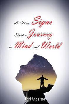 Paperback Let These Signs Speak a Journey in Mind and World Book