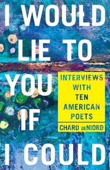 Paperback I Would Lie to You If I Could: Interviews with Ten American Poets Book