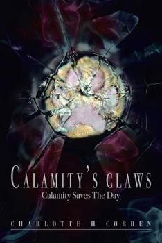 Paperback Calamity's Claws: Calamity Saves the Day Book