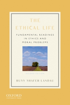 Paperback The Ethical Life: Fundamental Readings in Ethics and Moral Problems Book