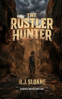 The Rustler Hunter: A Traditional Western Adventure (Harper's Justice 1)