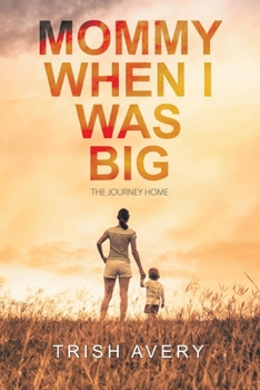 Paperback Mommy When I Was Big: The Journey Home Book