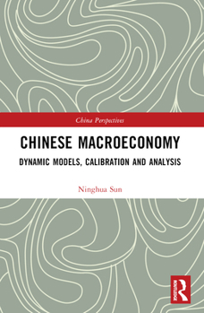 Paperback Chinese Macroeconomy: Dynamic Models, Calibration and Analysis Book