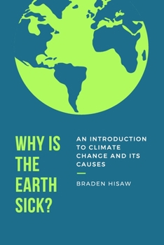 Paperback Why is the Earth Sick?: An Introduction to Climate Change and Its Causes Book