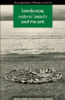 Landscape, Natural Beauty and the Arts - Book  of the Cambridge Studies in Philosophy and the Arts