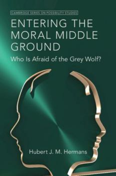 Paperback Entering the Moral Middle Ground: Who Is Afraid of the Grey Wolf? Book