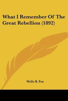 Paperback What I Remember Of The Great Rebellion (1892) Book