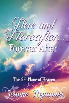 Paperback Here and Hereafter - Forever After: The 9th Plane of Heaven Book