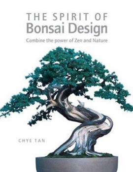 Hardcover The Spirit of Bonsai Design: Combine the Power of Zen and Nature Book