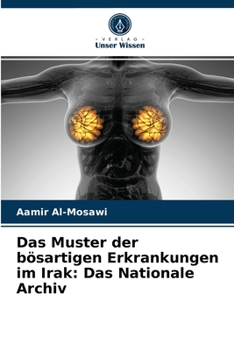 Paperback Das Muster der bösartigen Erkrankungen im Irak: Das Nationale Archiv [German] Book