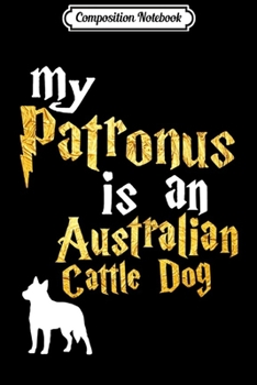 Composition Notebook: Australian Cattle Dog - Australian Cattle Dog gifts Journal/Notebook Blank Lined Ruled 6x9 100 Pages