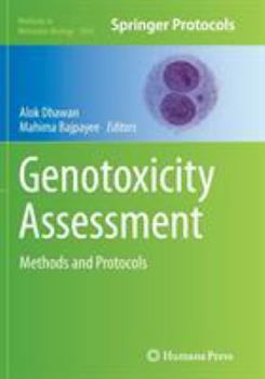 Genotoxicity Assessment: Methods and Protocols - Book #1044 of the Methods in Molecular Biology