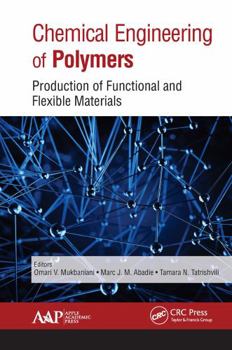 Paperback Chemical Engineering of Polymers: Production of Functional and Flexible Materials Book